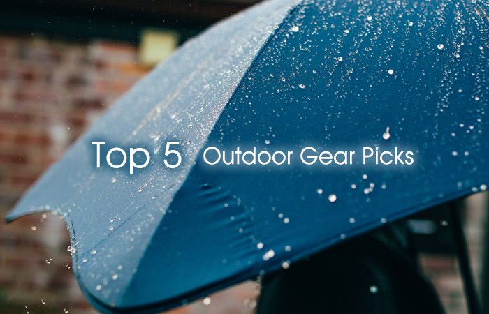 Top 5 Outdoor Gear Picks