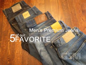 5 of our Fav Men's Premium Jeans: Modern denim worth checking out