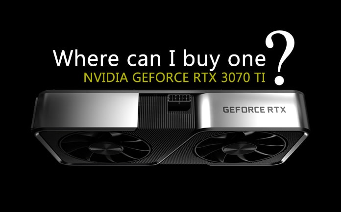 How do I buy an nVidia GeForce RTX 3070 Ti??